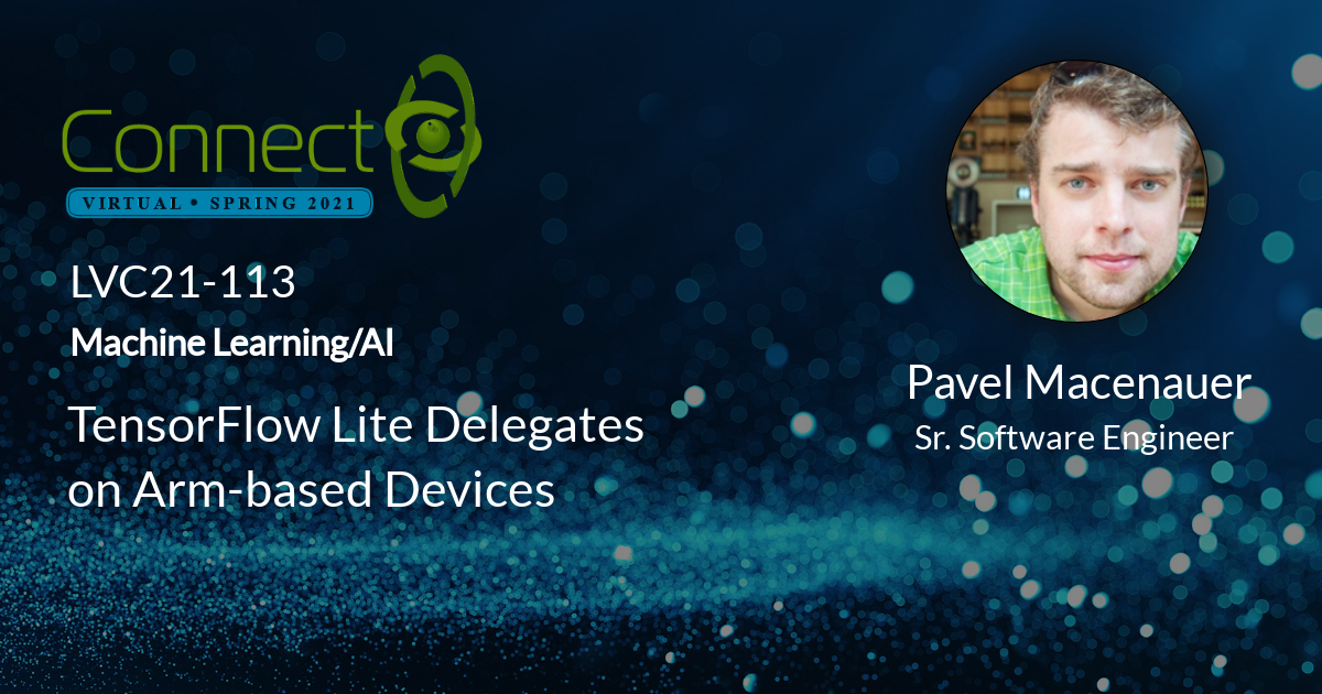 LVC21-113: TensorFlow Lite Delegates on Arm-based Devices | Linaro ...